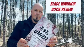 Book Review of &ldquo;Blade Warrior&rdquo; by Matei Florin from Spy Briefing Gear