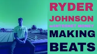 ✨ RYDER JOHNSON w/INTERNET MONEY LIVE STREAM ON TWITCH (2021-02-03) MAKING BEATS