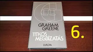 Graham Greene - Titkos megbízatás 6. rész - Az 