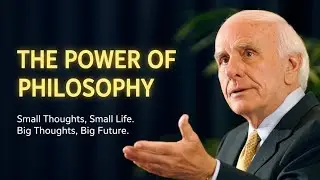The Power of Personal Philosophy | How Jim Rohn&rsquo;s Ideas Can Change Your Life | Motivational Speech