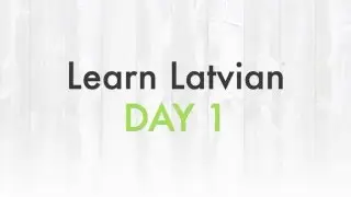 Learn Latvian - DAY 1 (greetings)
