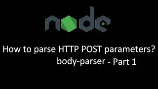 Nodejs : How to parse HTTP POST parameters - bodyparser - PART 1