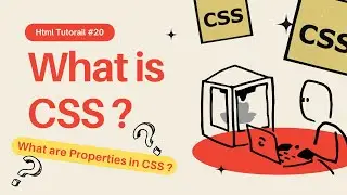 L - 20 : What is CSS ? || Types of CSS || Properties in CSS with Examples || All about CSS in Html