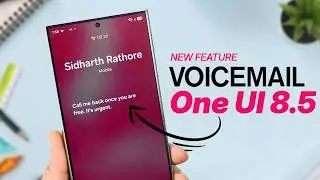 Direct Voice Mail Explained &ndash; What&rsquo;s New in One UI 8.5