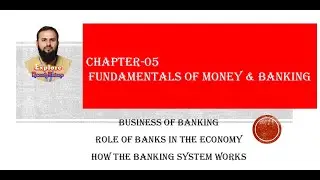 Business of Banking | Role of Banks in the Economy | How the Banking System Works
