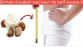Maganin karin girman Azzakari yayi kauri ya kara karfi.