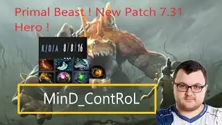 MinD_ContRoL Primal Beast Offlane Gameplay Patch 7.31 - Dota 2 Full Game Player Perspective !