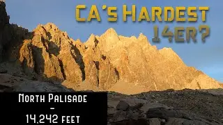 North Palisade: The LeConte Route - Solo Climb 2025