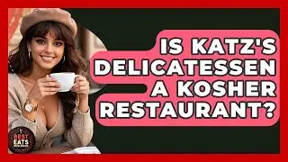 Is Katz's Delicatessen A Kosher Restaurant? - Best Eats Worldwide