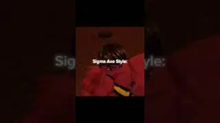(Sigma Axe Style Edit🪓)