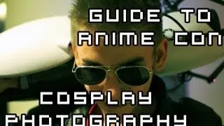 Guide to Anime Con - Cosplay Photography