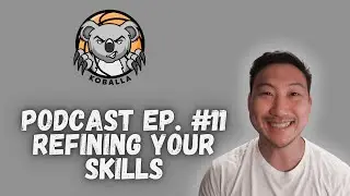 KOBALLA PODCAST EPISODE #11- REFINING YOUR SKILLS
