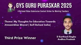 GYS Guru Puraskar 2025 Third Prize Winner - D Kartheek Raghu