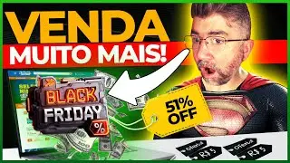 VENDA MAIS NA BLACK FRIDAY! [URGENTE]