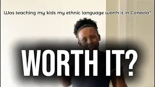 Was teaching my kids my ethnic language in Canada worth it? My Honest Experience 