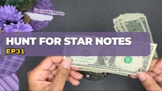 Hunt for Star Notes & Fancy Serial Numbers Ep31