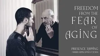 EFT and the Fear of Aging - Presence Tapping