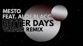 Mesto - Better Days (Vluarr Remix) [Future Bounce]