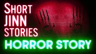 Short Jinn Stories - HORROR STORY - Ambience & Subtitles