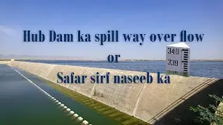 Hub dam ka spill way over flow hogaya or Safar sirf naseeb ka | Around Us Zohaib