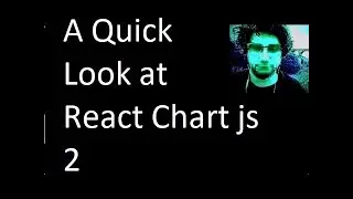 A Quick Look at React Chart js 2