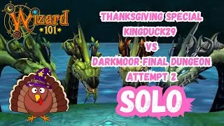 Wizard101 (THANKSGIVING SPECIAL) KINGDUCK29 VS DARKMOOR FINAL DUNGEON Attempt 2 SOLO!!!