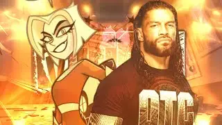 WWE: Gravity Of The Table (Roman Reigns & Hazbin Hotel) Mashup