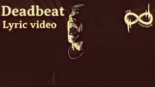 The Eternal Daydream - Deadbeat (Lyric video)