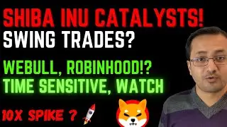 MASSIVE! SHIBA INU TOKEN 10X CATALYSTS Webull, Robinhood, ShibaSwap! SHIBA INU Swing Trade? SPIKE?