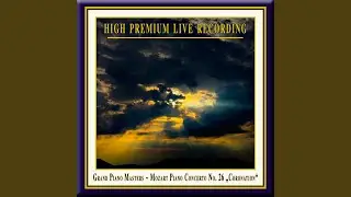 Mozart - Piano Concerto No.26 'Coronation': I. Allegro (Premium Live Recording)