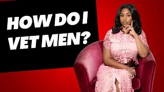 How Do I Know What QUESTIONS to ASK to VET MEN?