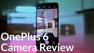 OnePlus 6 Camera Review: Almost Perfect!