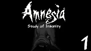 Amnesia: Study of Insanity #1 | Boney is Everywhere (PC Gameplay)