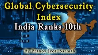 India Ranks 10th in Global CyberSecurity Index | Initiatives in Cyber Crime in India |