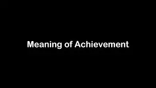 What is the Meaning of Achievement | Achievement Meaning with Example