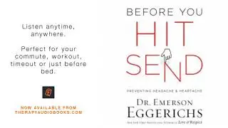 Before You Hit Send Preventing Headache and Heartache | Therapy Audiobooks