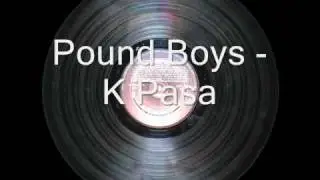 Pound Boys - K Pasa