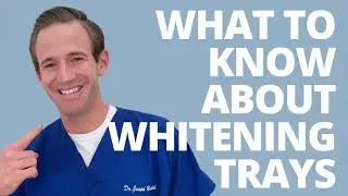 ASK DR. H - WHAT TO KNOW ABOUT PROFESSIONAL WHITENING TRAYS