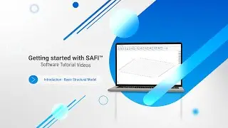 Getting Started with SAFI&trade; Structural Software - Create your First Structural Model
