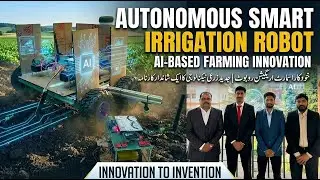 Autonomous Smart Irrigation Robot | AI-Based Farming Innovation | Innovation To Invention