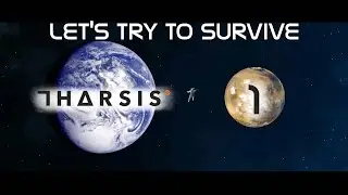 Let's Try to Survive: Tharsis  Part 1