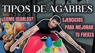 TIPOS DE AGARRES | ESCALADA | &iquest;C&oacute;mo usarlos? y Ejercicios para Fortalecerlos.