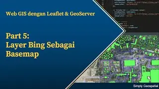 #17 - Web GIS Bag. 5: Menambahkan Layer Bing Sebagai Basemap