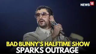 Bad Bunny Show LIVE | Bad Bunny Headlines 2026 Super Bowl LX Halftime Show At Levi&rsquo;s Stadium | N18G