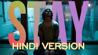 The Kid LAROI, Justin Bieber - Stay ( Hindi Version )
