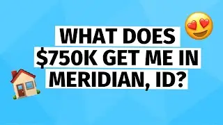 What Will $750,000 Get Me in Meridian ID?