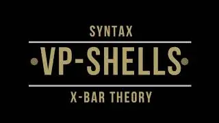 VP shells in X-bar Theory