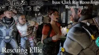 Dead Space Three - Isaac Clark Rig Recordings Recording 29 Rescuing Ellie
