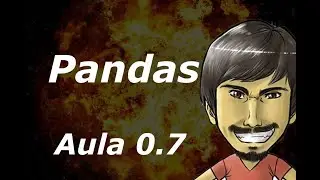 Curso de Pandas - Python (Aula 0.7) - Usando Filter para selecionar colunas