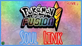 We Get So Much Done! (lie) - Pok&eacute;mon Infinite Fusion SOUL LINK